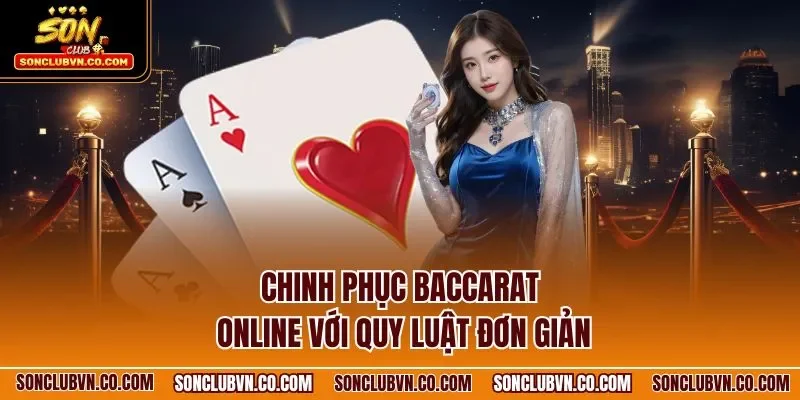 Chinh phục Baccarat online với quy luật đơn giản